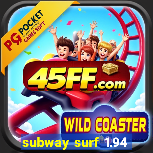 subway surf 1.94